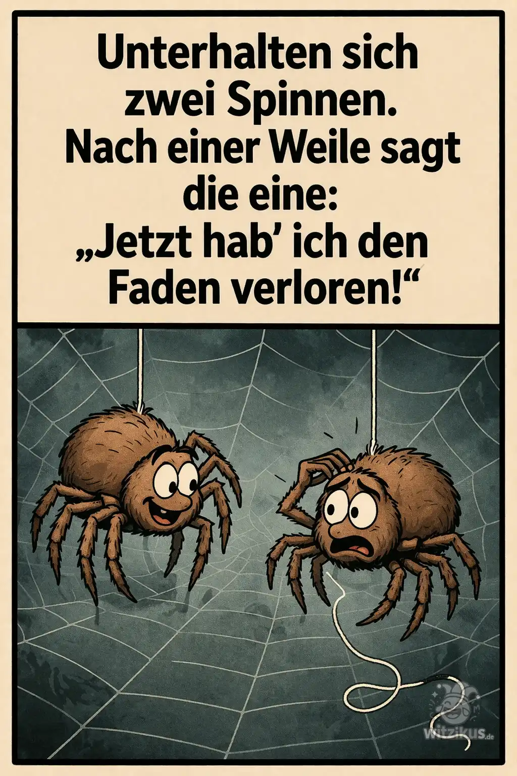 313492-unterhalten-sich-zwei-spinnen-nach-einer-weile-sagt-jetzt-hab-faden-verloren